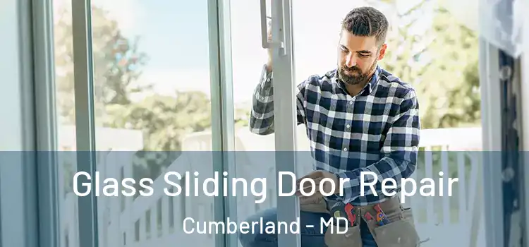Glass Sliding Door Repair Cumberland - MD