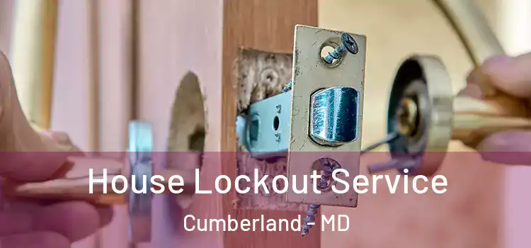 House Lockout Service Cumberland - MD